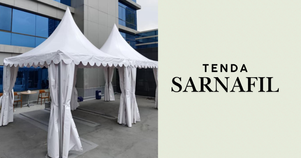 Tenda Sarnafil: Berkualitas untuk Berbagai Acara dan Kebutuhan Outdoor